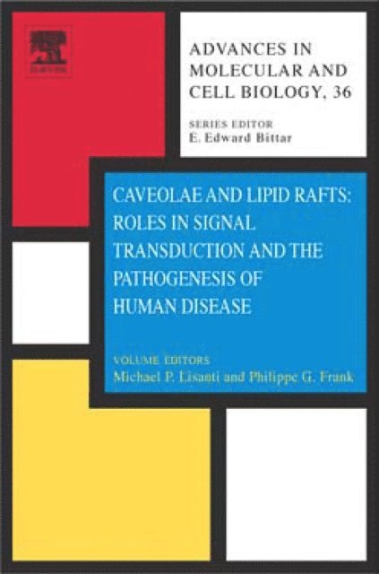 Edward Bittar - Caveolae and Lipid Rafts: Roles in Signal Transduction and the Pathogenesis of Human Disease, E-bok