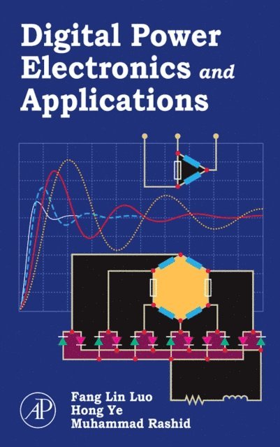 Muhammad H. Rashid, Hong Ye, Fang Lin Luo - Digital Power Electronics and Applications, E-bok