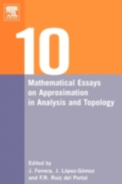 F.R. Ruiz del Portal, J. Lopez-Gomez, Juan Ferrera - Ten Mathematical Essays on Approximation in Analysis and Topology, E-bok. Tillgänglighet: Lägg i varukorg