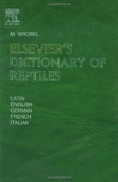 Murray Wrobel - Elsevier's Dictionary of Reptiles, E-bok