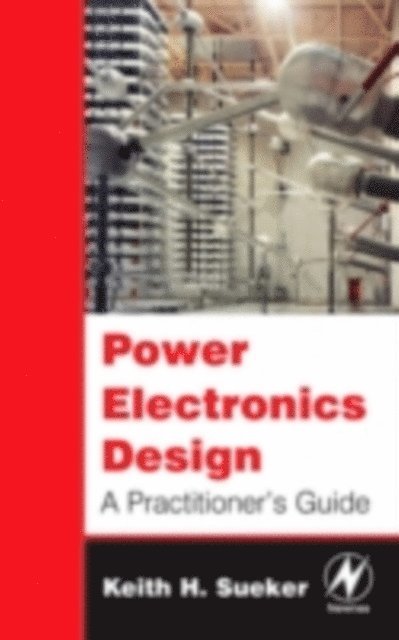 Keith H. Sueker - Power Electronics Design, E-bok