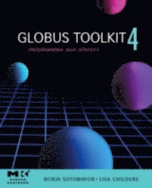 Lisa Childers, Borja Sotomayor - Globus(R) Toolkit 4, E-bok