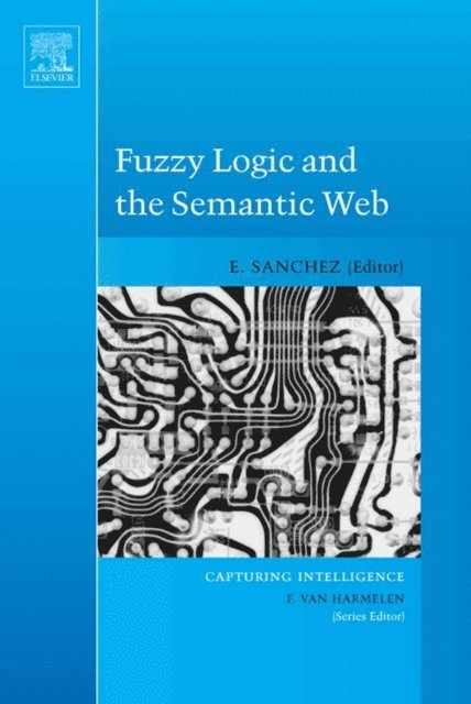 Elie Sanchez - Fuzzy Logic and the Semantic Web, E-bok