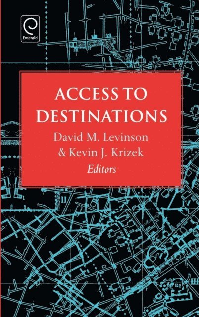 Kevin Krizek, David Levinson - Access to Destinations, E-bok