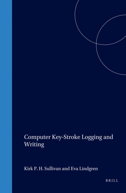 Eva Lindgren, Kirk Sullivan - Computer Key-Stroke Logging and Writing, E-bok