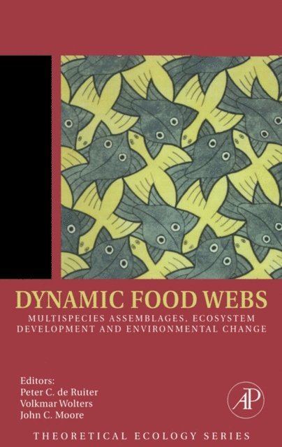 John C Moore, Volkmar Wolters, Peter C de Ruiter - Dynamic Food Webs, E-bok