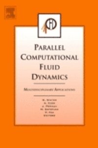 N. Satofuka, A. Ecer, Pat Fox, Jacques Periaux, Gabriel Winter - Parallel Computational Fluid Dynamics 2004, E-bok