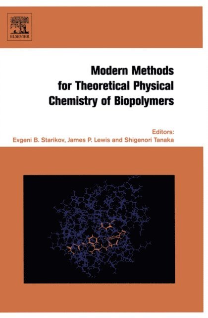 Shigenori Tanaka, James P. Lewis, Evgeni Starikov - Modern Methods for Theoretical Physical Chemistry of Biopolymers, E-bok