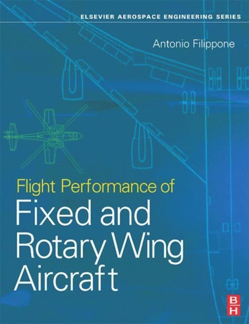 Antonio Filippone - Flight Performance of Fixed and Rotary Wing Aircraft, E-bok