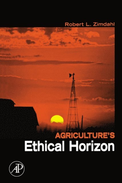 Robert L Zimdahl - Agriculture's Ethical Horizon, E-bok