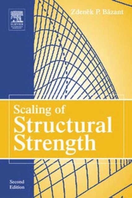 Zdenek P. Bazant - Scaling of Structural Strength, E-bok