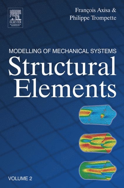 Philippe Trompette, Francois Axisa - Modelling of Mechanical Systems: Structural Elements, E-bok
