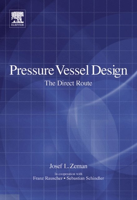 Sebastian Schindler, Franz Rauscher, Josef L Zeman - Pressure Vessel Design: The Direct Route, E-bok