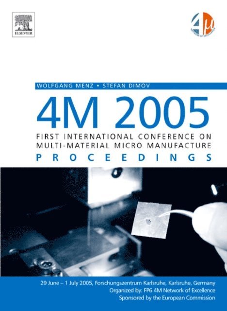 Wolfgang Menz, Stefan Dimov - 4M 2005 - First International Conference on Multi-Material Micro Manufacture, E-bok