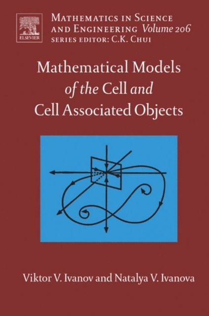 Natalya V. Ivanova, Viktor V. Ivanov - Mathematical Models of the Cell and Cell Associated Objects, E-bok