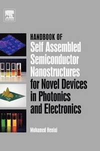 Handbook of Self Assembled Semiconductor Nanostructures for Novel Devices in Photonics and Electronics