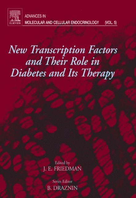 Jacob E. Friedman - New Transcription Factors and Their Role in Diabetes and Therapy, E-bok