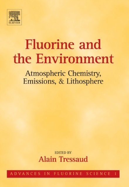 Alain Tressaud - Fluorine and the Environment: Atmospheric Chemistry, Emissions & Lithosphere, E-bok