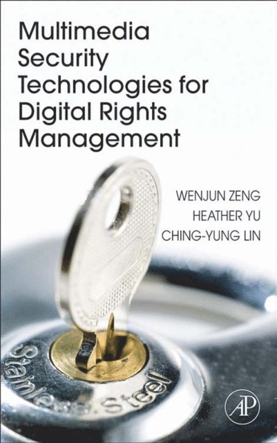 Ching-Yung Lin, Heather Yu, Wenjun Zeng - Multimedia Security Technologies for Digital Rights Management, E-bok
