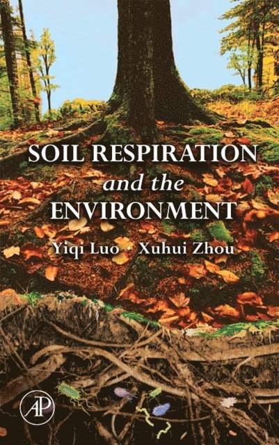 Xuhui Zhou, Luo Yiqi - Soil Respiration and the Environment, E-bok