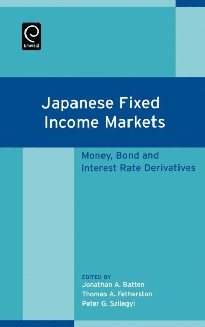 P.G. Szilagyi, T. A. Fetherston, Jonathan Batten - Japanese Fixed Income Markets, E-bok