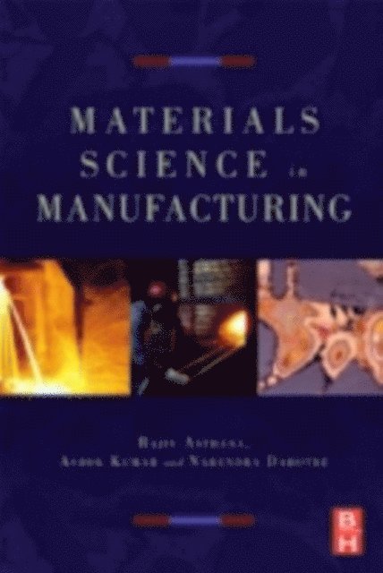 Narendra B. Dahotre, Ashok Kumar, Rajiv Asthana - Materials Processing and Manufacturing Science, E-bok