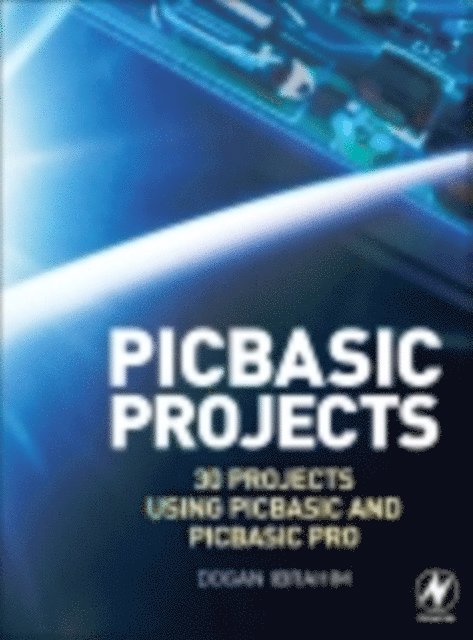 Dogan Ibrahim - PIC Basic Projects, E-bok