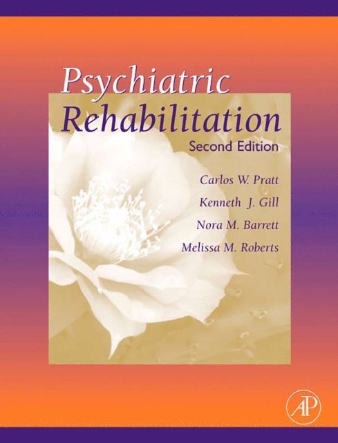 Melissa M. Roberts, Nora M. Barrett, Kenneth J. Gill, Carlos W. Pratt - Psychiatric Rehabilitation, E-bok