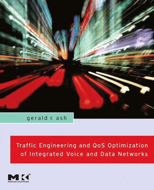 Gerald R. Ash - Traffic Engineering and QoS Optimization of Integrated Voice and Data Networks, E-bok. Tillgänglighet: Lägg i varukorg