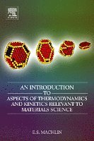 Eugene Machlin - An Introduction to Aspects of Thermodynamics and Kinetics Relevant to Materials Science, Inbunden. Tillgänglighet: Lägg i varukorg
