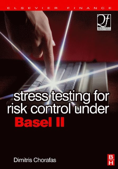 Dimitris N. Chorafas - Stress Testing for Risk Control Under Basel II, E-bok