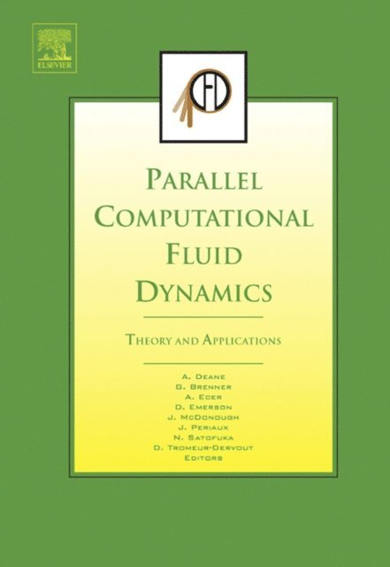 Jacques Periaux, A. Ecer, N. Satofuka, Damien Tromeur-Dervout, James McDonough, David R. Emerson, Gunther Brenner, A. Deane - Parallel Computational Fluid Dynamics 2005, E-bok