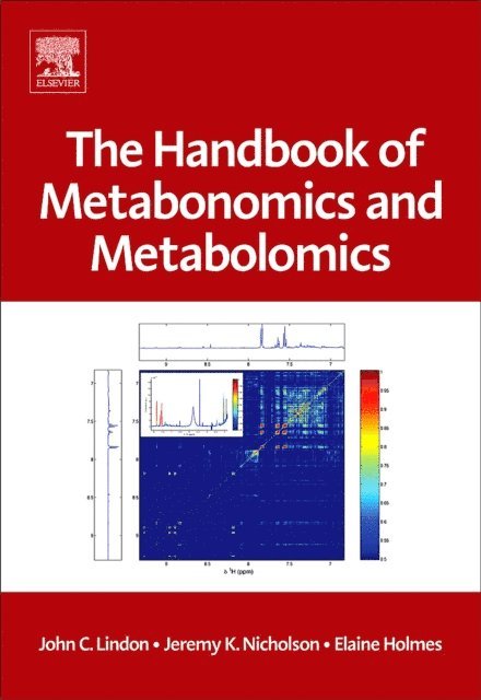 Elaine Holmes, Jeremy K. Nicholson, John C. Lindon - Handbook of Metabonomics and Metabolomics, E-bok