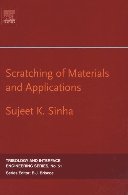 Sujeet K. Kumar Sinha - Scratching of Materials and Applications, E-bok