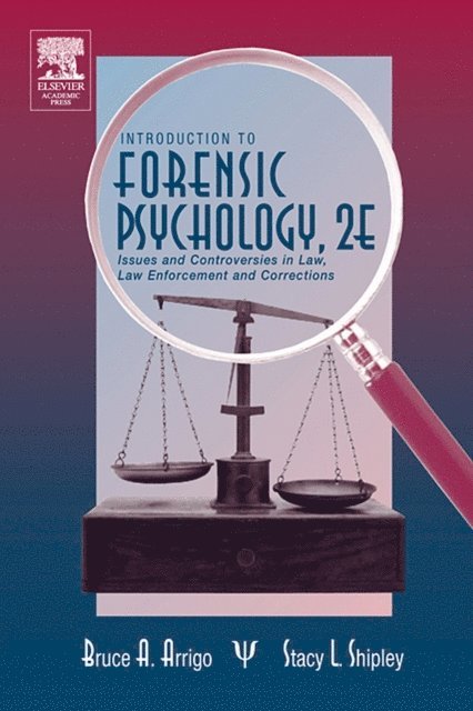 Stacey L. Shipley, Bruce A. Arrigo - Introduction to Forensic Psychology, E-bok