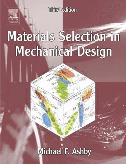 Michael F. Ashby - Materials Selection in Mechanical Design, E-bok