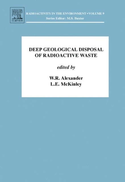 Linda McKinley, W. R. Alexander - Deep Geological Disposal of Radioactive Waste, E-bok