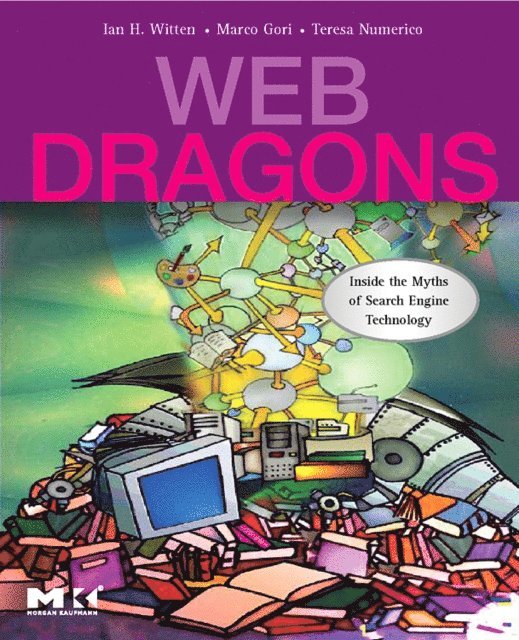 Teresa Numerico, Marco Gori, Ian H. Witten - Web Dragons, E-bok
