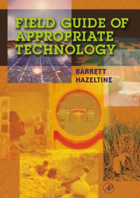 Christopher Bull, Barrett Hazeltine - Field Guide to Appropriate Technology, E-bok