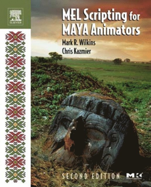 Chris Kazmier, Mark R. Wilkins - MEL Scripting for Maya Animators, E-bok