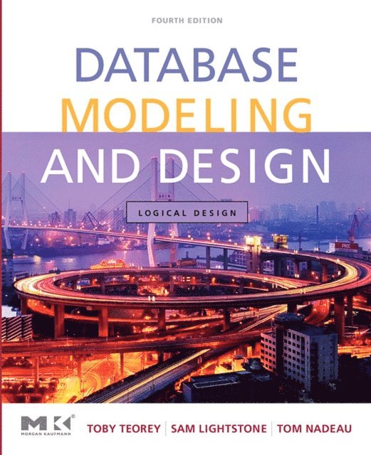 H.V. Jagadish, Tom Nadeau, Sam S. Lightstone, Toby J. Teorey - Database Modeling and Design, E-bok