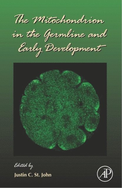 Justin St. John - Mitochondrion in the Germline and Early Development, E-bok