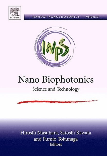 Fumio Tokunaga, Satoshi Kawata, Hiroshi Masuhara - Nano Biophotonics, E-bok