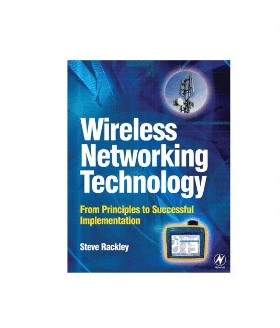 Steve A. Rackley - Wireless Networking Technology, E-bok