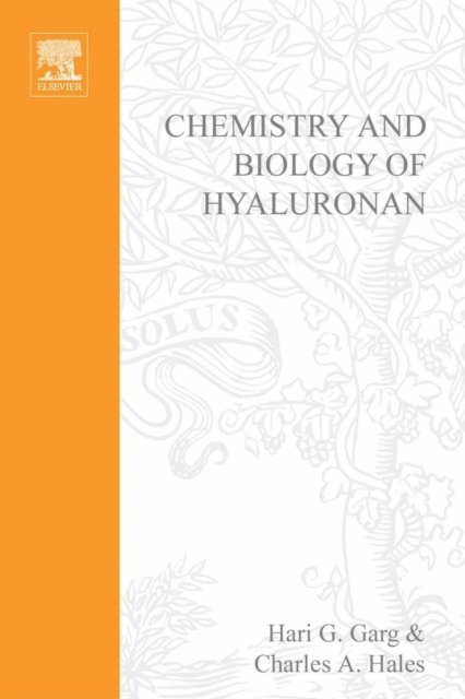 Charles A. Hales, Hari G. Garg - Chemistry and Biology of Hyaluronan, E-bok