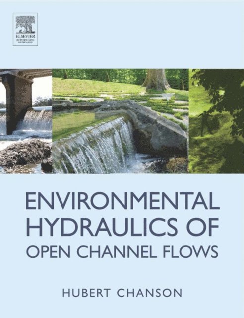 Hubert Chanson - Environmental Hydraulics for Open Channel Flows, E-bok