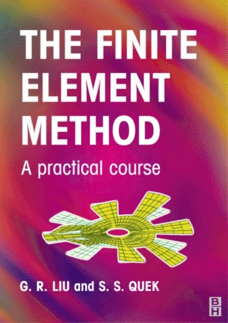 S. S. Quek, G.R. Liu - Finite Element Method, E-bok. Tillgänglighet: Lägg i varukorg