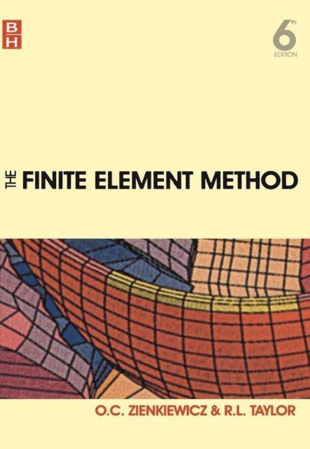 J.Z. Zhu, R. L. Taylor, O. C. Zienkiewicz - Finite Element Method: Its Basis and Fundamentals, E-bok