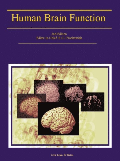 William D. Penny, John T. Ashburner, Semir Zeki, Cathy J. Price, Raymond J. Dolan, Christopher D. Frith, Karl J. Friston - Human Brain Function, E-bok