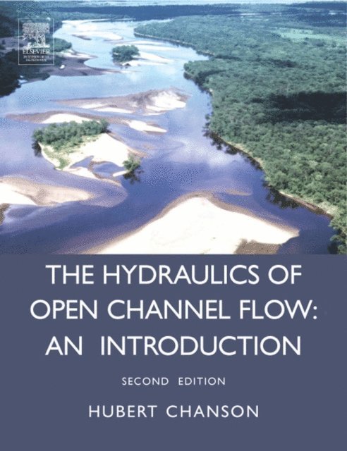 Hubert Chanson - Hydraulics of Open Channel Flow, E-bok